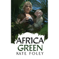 Africa Green: The Further Adventures of Isabella Green - Paperback