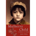 Mulberry Child: A Memoir of China - Paperback