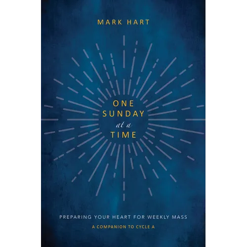 One Sunday at a Time (Cycle A): Preparing Your Heart for Weekly Mass - Hardcover