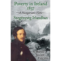 Poverty in Ireland 1837: Szegénység Irlandban - Paperback