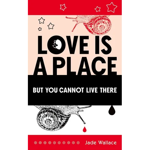 Love Is a Place But You Cannot Live There: Volume 23 - Paperback