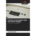 Factors associated with low birth weight - Paperback