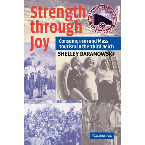 Strength Through Joy: Consumerism and Mass Tourism in the Third Reich - Paperback