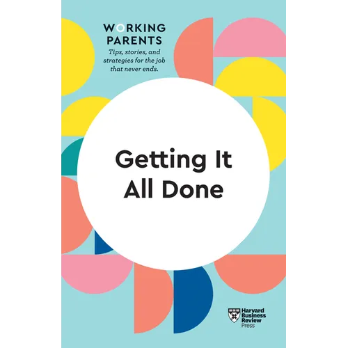 Getting It All Done (HBR Working Parents Series) - Paperback