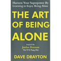 The Art of Being Alone: Harness Your Superpower By Learning to Enjoy Being Alone Inspired By Jordan Peterson - Paperback