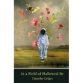 In a Field of Hallowed Be - Paperback