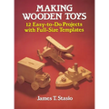 Making Wooden Toys: 12 Easy-To-Do Projects with Full-Size Templates - Paperback