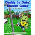 Daddy on Duty: Soccer Game - Paperback