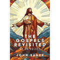 The Gospels Revisited: An Anthology - Paperback