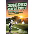 Sacred Cow Free Devotionals Volume 5: Devotionals Minus the Religious Mumbo-Jumbo - Paperback