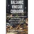Balsamic Vinegar Cookbook - Paperback