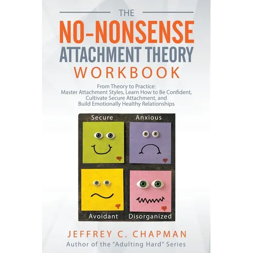 The No-Nonsense Attachment Theory Workbook - Paperback