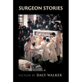 Surgeon Stories: Fiction - Hardcover