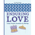 Enduring Love: Laying Christian Foundations for Marriage - Paperback
