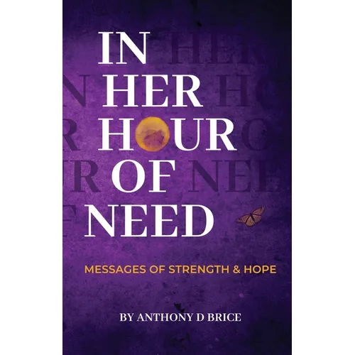 In Her Hour of Need: Messages of Strength & Hope - Paperback
