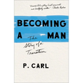 Becoming a Man: The Story of a Transition - Paperback