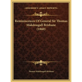 Reminiscences Of General Sir Thomas Makdougall Brisbane (1860) - Hardcover
