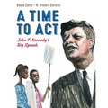 A Time to ACT: John F. Kennedy's Big Speech - Hardcover