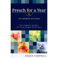 Preach for a Year: 104 Sermon Outlines - Paperback