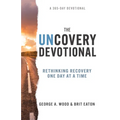 The Uncovery Devotional: Rethinking Recovery One Day at a Time - Paperback