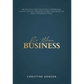 We Mean Business: The Practical Guide for Creative Entrepreneurs, Coaches and Small Businesses To Build Your Brand and Grow Your Business Online - Hardcover