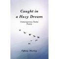 Caught in a Hazy Dream: Contemporary Tanka Poetry - Paperback