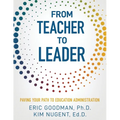From Teacher To Leader: Paving Your Path To Education Administration - Paperback