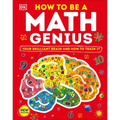 How to Be a Math Genius: Your Brilliant Brain and How to Train It - Hardcover