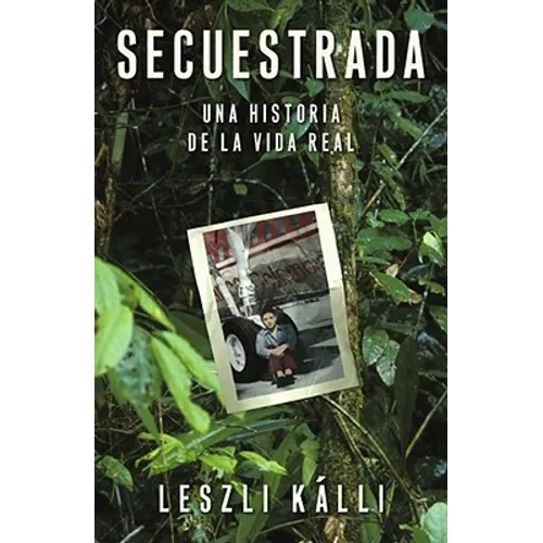 Secuestrada (Kidnapped): Una Historia de la Vida Real - Paperback