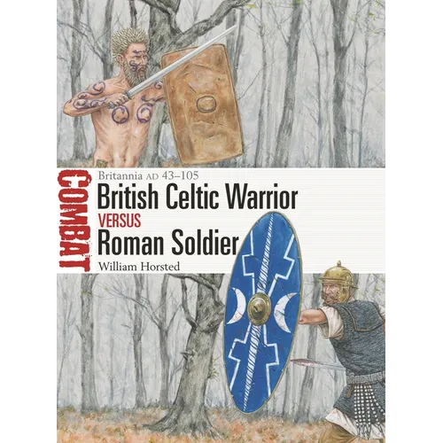 British Celtic Warrior Vs Roman Soldier: Britannia AD 43-105 - Paperback
