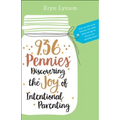 936 Pennies: Discovering the Joy of Intentional Parenting - Paperback
