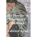 It's Murder in Downtown Burbank - Paperback