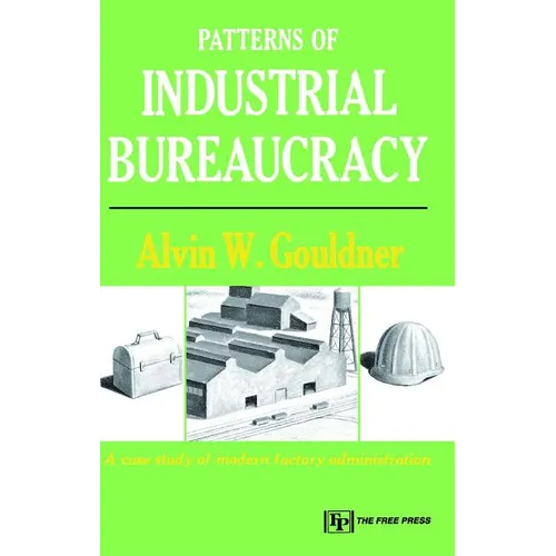 Patterns of Industrial Bureaucracy - Paperback