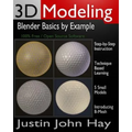 3D Modeling: Blender Basics by Example - Paperback