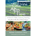 Time After Time: A Farm to Table Culinary Journey - Paperback