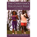 The Christian's Disciplined Walk - Paperback