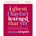 I Guess I Haven't Learned That Yet Study Guide Plus Streaming Video: Discovering New Ways of Living When the Old Ways Stop Working - Paperback
