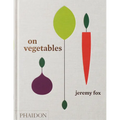 On Vegetables: Modern Recipes for the Home Kitchen - Hardcover