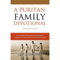 A Puritan Family Devotional: King James Version - Paperback