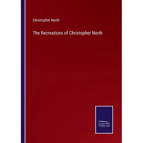 The Recreations of Christopher North - Paperback
