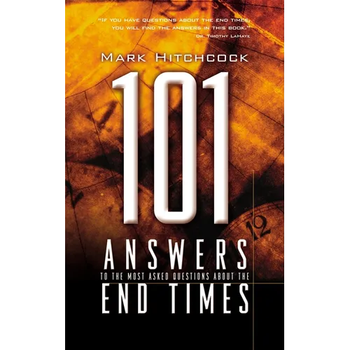 101 Answers to the Most Asked Questions about the End Times - Paperback