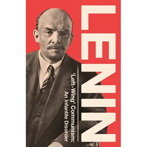 'Left-Wing' Communism: An Infantile Disorder - Paperback