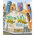 Wall to Wall: Mural Art Around the World - Hardcover