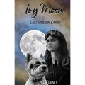 Ivy Moon: Last Girl on Earth - Paperback