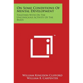 On Some Conditions of Mental Development: Together with on the Unconscious Activity of the Brain - Paperback
