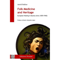 Folk Medicine And Heritage: European Healing in Buenos Aires (1870-1940) - Paperback
