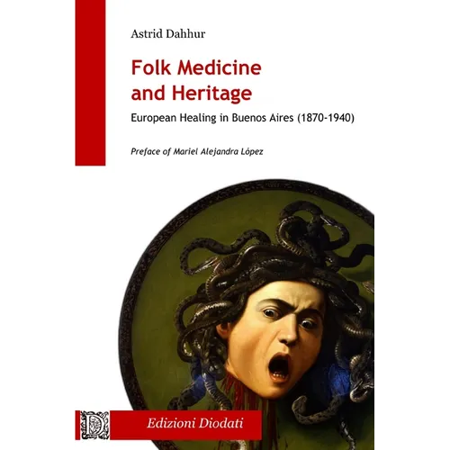 Folk Medicine And Heritage: European Healing in Buenos Aires (1870-1940) - Paperback