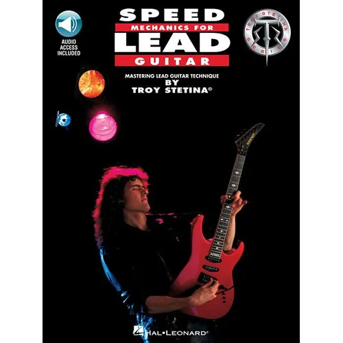 Speed Mechanics for Lead Guitar Book with Online Audio by Troy Stetina Advanced Guitar Technique and Shredding Exercises for Speed and Precision - Paperback