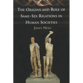 The Origins and Role of Same-Sex Relations in Human Societies - Paperback
