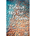 Picking Up the Pieces: Musings on Chronic Illness - Paperback